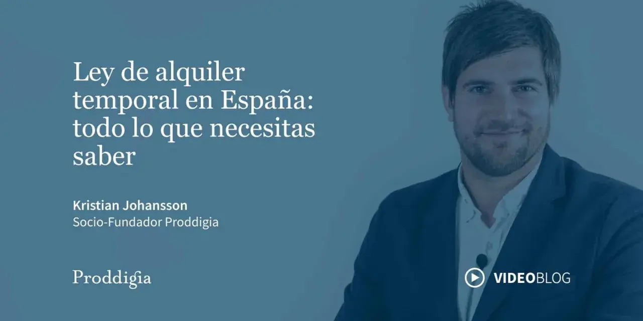 Kristian Johansson de Proddigia explica la ley de alquiler temporal en España.
