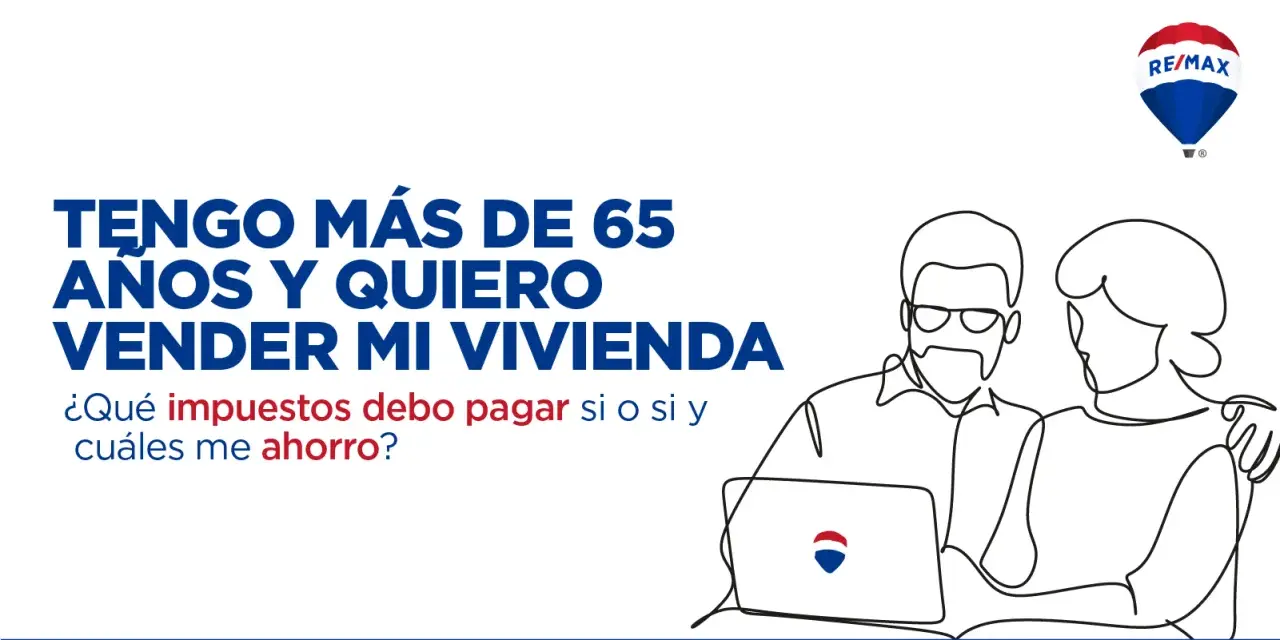 Pareja mayor planea la venta de su vivienda habitual. ¿Qué impuestos pagar y cuáles ahorrar?