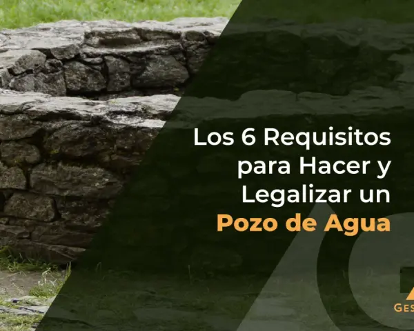 Estructura de piedra de un pozo de agua, con texto sobre los requisitos para hacer y legalizar un sondeo de agua.
