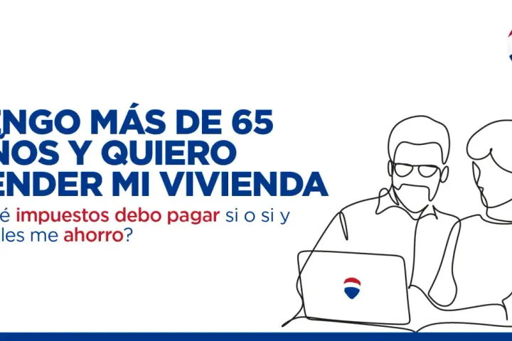 Pareja mayor planea la venta de su vivienda habitual. ¿Qué impuestos pagar y cuáles ahorrar?